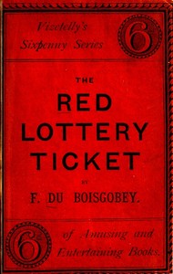 The Red Lottery Ticket by Fortuné Du Boisgobey