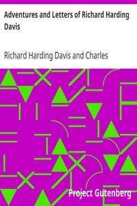 Adventures and Letters of Richard Harding Davis by Richard Harding Davis