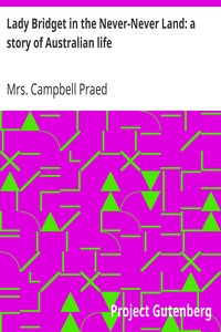 Lady Bridget in the Never-Never Land: a story of Australian life by Campbell Praed