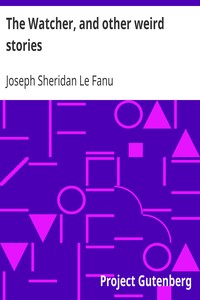 The Watcher, and other weird stories by Joseph Sheridan Le Fanu
