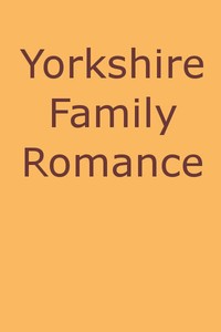Yorkshire Family Romance by Frederick Ross