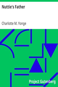 Nuttie's Father by Charlotte M. (Charlotte Mary) Yonge