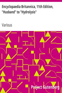 Encyclopaedia Britannica, 11th Edition, "Husband" to "Hydrolysis"
Volume 14, Slice 1 by Various