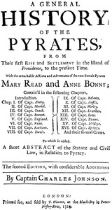 A General History of the Pyrates:
from their first rise and settlement in the island of Providence, to the present time by Daniel Defoe