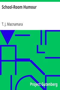 School-Room Humour by T. J. (Thomas James) Macnamara