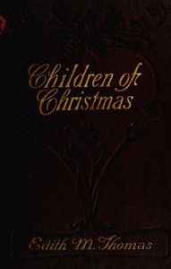 Children of Christmas, and Others by Edith Matilda Thomas