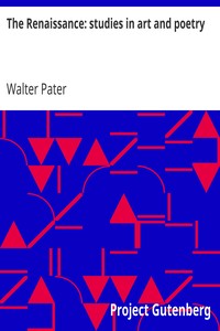 The Renaissance: studies in art and poetry by Walter Pater