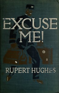 Excuse Me! by Rupert Hughes