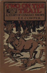 Two on the Trail: A Story of Canada Snows by E. E. (Edith Elise) Cowper