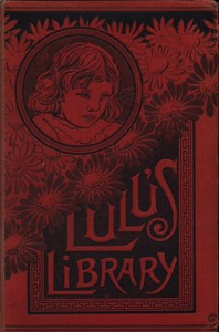 Lulu's Library, Volume 1 (of 3) by Louisa May Alcott