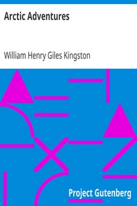 Arctic Adventures by William Henry Giles Kingston