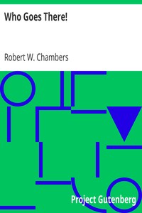 Who Goes There! by Robert W. (Robert William) Chambers