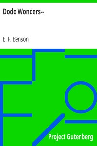 Dodo Wonders-- by E. F. (Edward Frederic) Benson