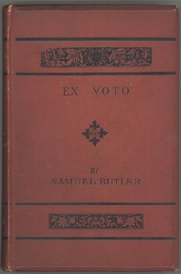 Ex Voto: An Account of the Sacro Monte or New Jerusalem at Varallo-Sesia
With Some Notice of Tabachetti's Remaining Work at the Sanctuary of Crea by Samuel Butler