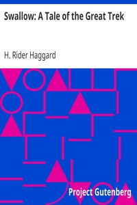 Swallow: A Tale of the Great Trek by H. Rider (Henry Rider) Haggard