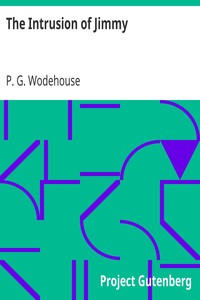 The Intrusion of Jimmy by P. G. (Pelham Grenville) Wodehouse