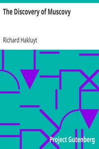 The Discovery of Muscovy by Richard Hakluyt