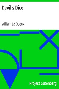 Devil's Dice by William Le Queux