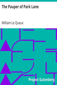 The Pauper of Park Lane by William Le Queux