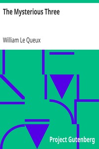 The Mysterious Three by William Le Queux