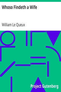 Whoso Findeth a Wife by William Le Queux