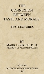 The Connexion Between Taste and Morals: Two lectures by Mark Hopkins