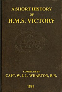 A Short History of H.M.S. Victory by W. J. L. (William James Lloyd) Wharton