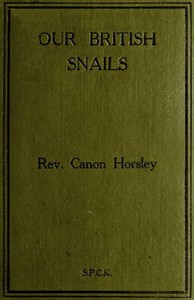Our British Snails by J. W. (John William) Horsley