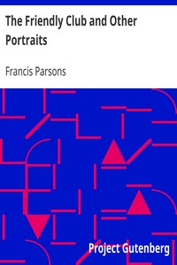 The Friendly Club and Other Portraits by Francis Parsons