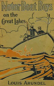 Motor Boat Boys on the Great Lakes; or, Exploring the Mystic Isle of Mackinac by Louis Arundel