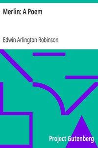 Merlin: A Poem by Edwin Arlington Robinson