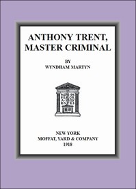 Anthony Trent, Master Criminal by Wyndham Martyn
