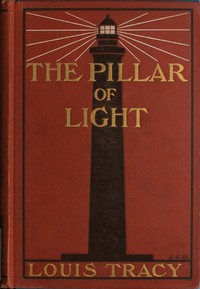 The Pillar of Light by Louis Tracy