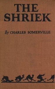 The Shriek: A Satirical Burlesque by Charles Somerville