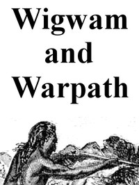 Wigwam and war-path; or, The royal chief in chains by A. B. (Alfred Benjamin) Meacham