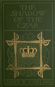 The Shadow of the Czar by John R. Carling