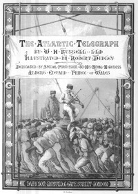 The Atlantic Telegraph (1865) by William Howard Russell