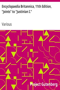 Encyclopaedia Britannica, 11th Edition, "Joints" to "Justinian I."
Volume 15, Slice 5 by Various