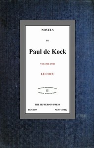 Le Cocu (Novels of Paul de Kock Volume XVIII) by Paul de Kock