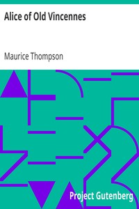 Alice of Old Vincennes by Maurice Thompson