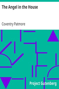 The Angel in the House by Coventry Patmore