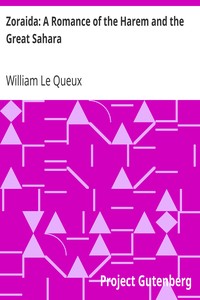 Zoraida: A Romance of the Harem and the Great Sahara by William Le Queux