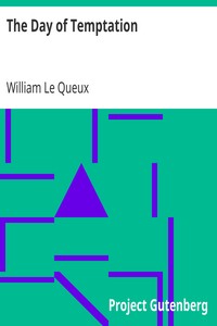 The Day of Temptation by William Le Queux