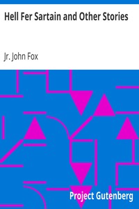 Hell Fer Sartain and Other Stories by John Fox