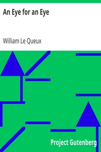 An Eye for an Eye by William Le Queux
