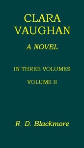 Clara Vaughan, Volume 2 (of 3) by R. D. (Richard Doddridge) Blackmore