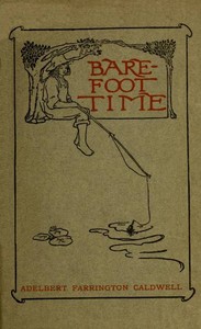 The Barefoot Time by Adelbert Farrington Caldwell