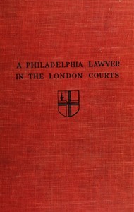 A Philadelphia Lawyer in the London Courts by Thomas Leaming