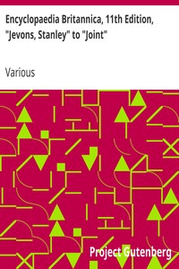 Encyclopaedia Britannica, 11th Edition, "Jevons, Stanley" to "Joint"
Volume 15, Slice 4 by Various