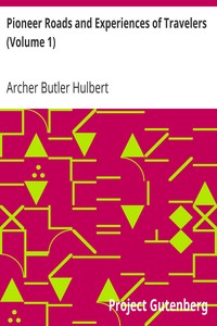 Pioneer Roads and Experiences of Travelers (Volume 1) by Archer Butler Hulbert